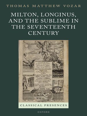 cover image of Milton, Longinus, and the Sublime in the Seventeenth Century